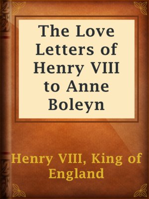 cover image of The Love Letters of Henry VIII to Anne Boleyn